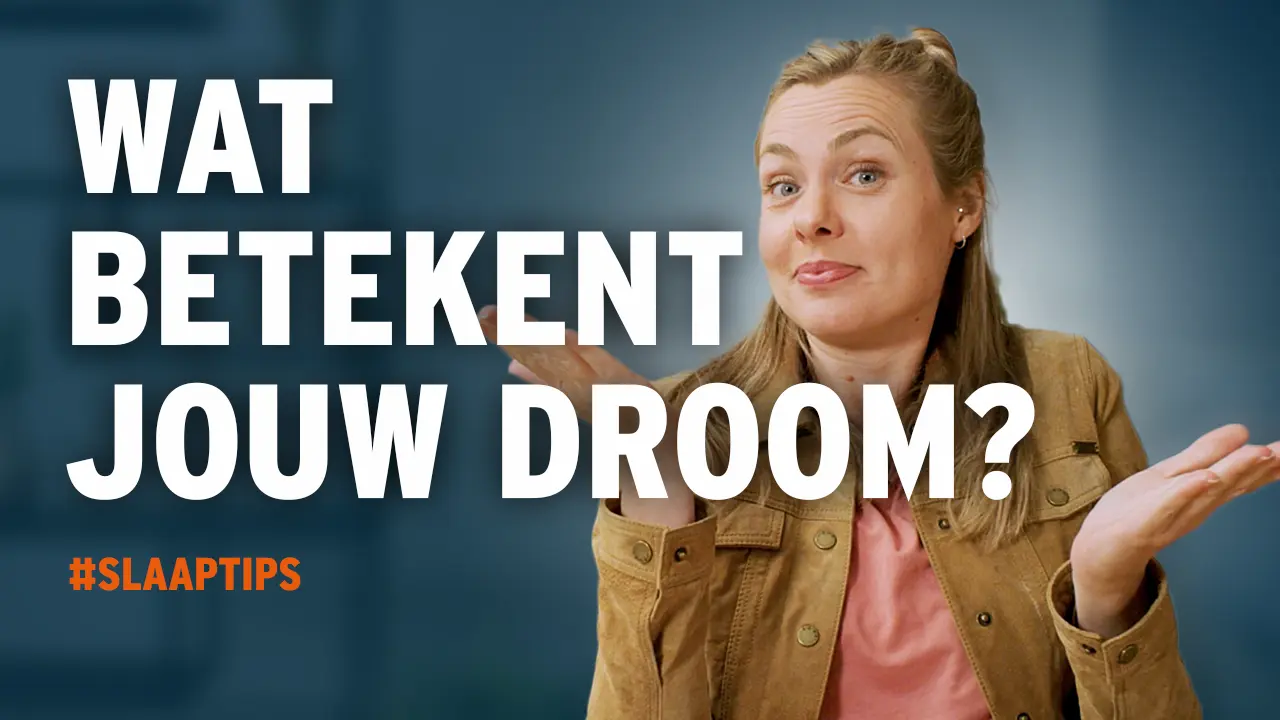 Dit betekenen jouw DROMEN! | SLAAPTIPS van M line